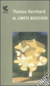 Al limite boschivo libro di Bernhard Thomas