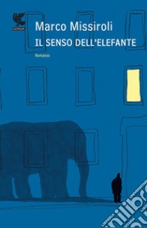 Il senso dell'elefante libro di Missiroli Marco