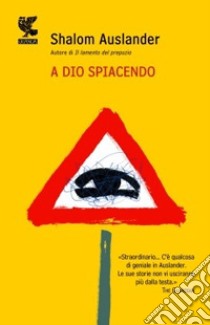 A Dio spiacendo libro di Auslander Shalom