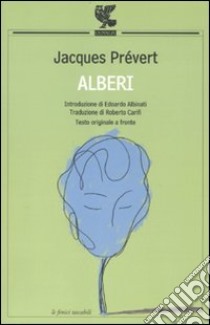 Alberi. Testo francese a fronte libro di Prévert Jacques