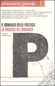 Almanacco Guanda (2008). Il romanzo della politica libro di Polese R. (cur.)