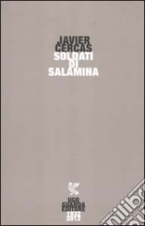 Soldati di Salamina libro di Cercas Javier