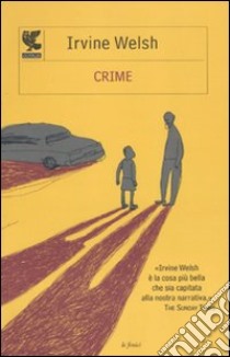 Crime libro di Welsh Irvine