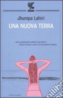 Una Nuova terra libro di Lahiri Jhumpa