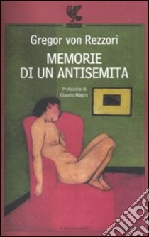 Memorie di un antisemita libro di Rezzori Gregor von