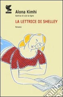 La Lettrice di Shelley libro di Kimhi Alona