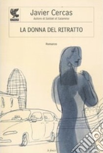 La Donna del ritratto libro di Cercas Javier