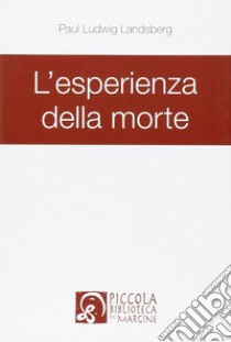 L'esperienza della morte libro di Landsberg Paul-Louis