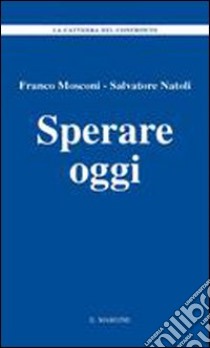 Sperare oggi libro di Mosconi Franco; Natoli Salvatore