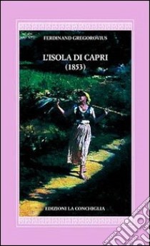 L'isola di Capri (1853) libro di Gregorovius Ferdinand