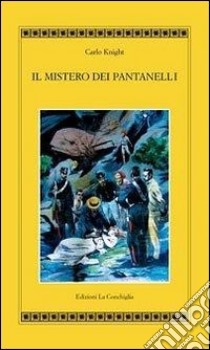 Il mistero dei pantanelli libro di Knight Carlo