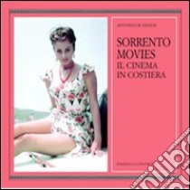 Sorrentomovies. Il cinema in costiera libro di De Angelis Antonino