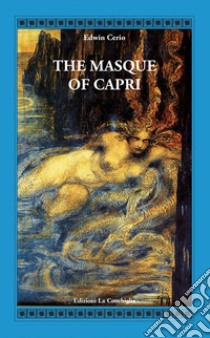 The masque of Capri libro di Cerio Edwin