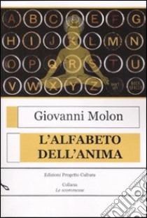 L'alfabeto dell'anima libro di Molon Giovanni