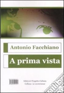 A prima vista libro di Facchiano Antonio