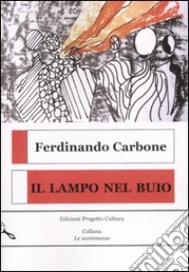 Il lampo nel buio libro di Carbone Ferdinando