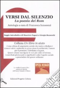 Versi del silenzio. La poesia dei Rom libro di Innocenzi F. (cur.)