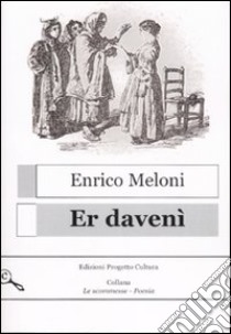 Er davenì. Testo italiano a fronte libro di Meloni Enrico