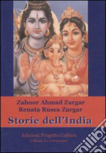 Storie dell'India libro di Zargar Zahoor A. - Rusca Zargar Renata