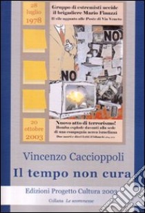 Il tempo non cura libro di Caccioppoli Vincenzo