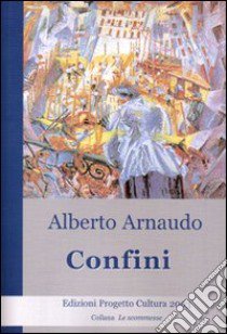 Confini libro di Arnaudo Alberto