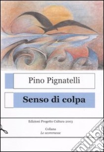 Senso di colpa libro di Pignatelli Pino