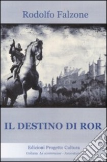 Il destino di Ror libro di Falzone Rodolfo