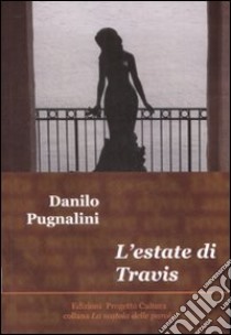 L'estate di Travis libro di Pugnalini Danilo