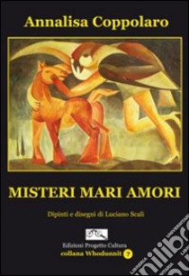 Misteri mari amori libro di Coppolaro Annalisa