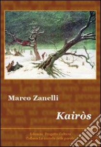 Kairòs libro di Zanelli Marco