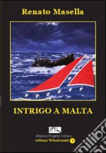 Intrigo a Malta libro di Masella Renato