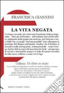 La vita negata libro di Giannini Francesca