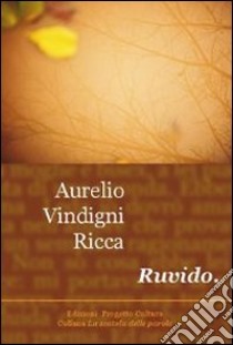 Ruvido libro di Vindigni Ricca Aurelio