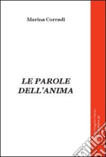 Le parole dell'anima libro di Corradi Marina