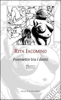 Poemetto tra i denti libro di Iacomino Rita; Morricone L. (cur.)