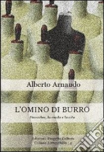 L'omino di burro. Pinocchio, la moda e la vita libro di Arnaudo Alberto