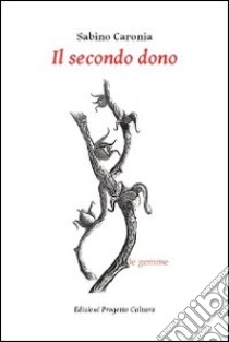 Il secondo dono libro di Caronia Sabino