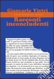 Racconti inconcludenti libro di Vietri Giancarlo