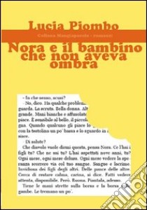 Nora e il bambino che non aveva ombra libro di Piombo Lucia