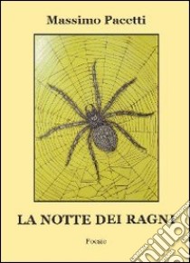 La notte dei ragni libro di Pacetti Massimo