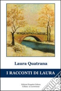 I racconti di Laura libro di Quatrana Laura