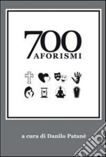 700 aforismi libro di Patanè Danilo