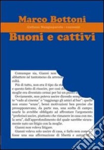 Buoni e cattivi libro di Bottoni Marco