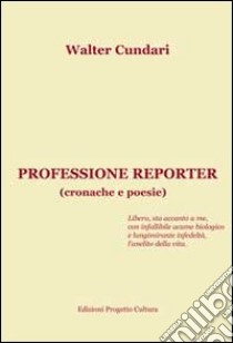 Professione reporter libro di Cundari Walter