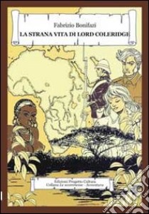 La strana vita di Lord Coleridge libro di Bonifazi Fabrizio