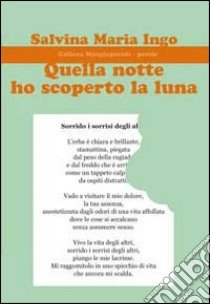 Quella notte ho scoperto la luna libro di Ingo Salvina Maria