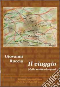 Il viaggio dalla realtà al sogno libro di Ruccia Giovanni