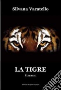 La tigre libro di Vacatello Silvana