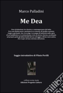 Me Dea libro di Palladini Marco