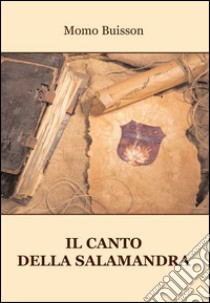 Il canto della salamandra libro di Buisson Momo